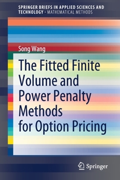 Paperback The Fitted Finite Volume and Power Penalty Methods for Option Pricing Book