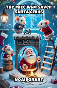 The Mice Who Saved Santa Claus (Festive)
