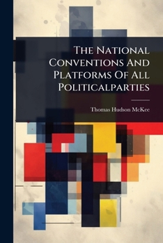 Paperback The National Conventions And Platforms Of All Politicalparties Book