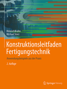 Hardcover Konstruktionsleitfaden Fertigungstechnik: Anwendungsbeispiele Aus Der PRAXIS [German] Book