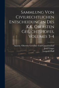 Paperback Sammlung Von Civilrechtlichen Entscheidungen Des K.K. Obersten Gerichtshofes, Volumes 3-4 [German] Book