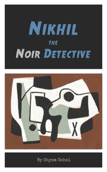 Nikhil the Noir Detective