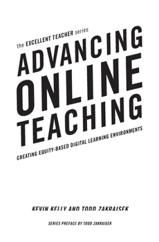 Hardcover Advancing Online Teaching: Creating Equity-Based Digital Learning Environments Book