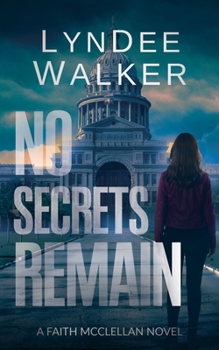 No Secrets Remain (The Faith McClellan Series, 7)