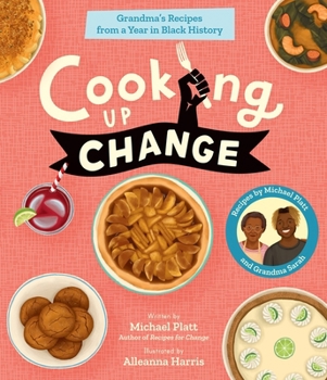 Hardcover Cooking Up Change: Grandma's Recipes from a Year in Black History Book