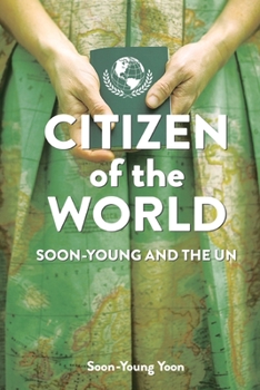Paperback Citizen of the World: Soon-Young and the U.N. Book