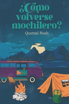 Paperback ¿Cómo volverse mochilero? [Spanish] Book