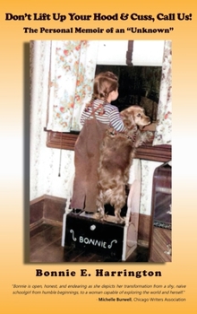 Hardcover Don't Lift Up Your Hood and Cuss, Call Us!: The Personal Memoir of an "Unknown" Book