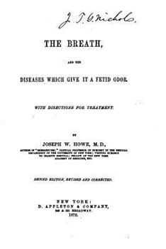 Paperback The Breath, and the Diseases which Give it a Fetid Odor Book