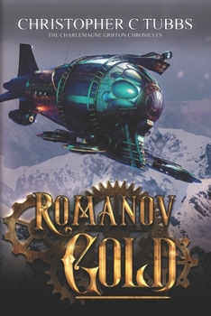 Paperback Romanov Gold: The Charlemagne Griffon Chronicles Book