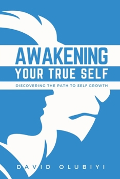 Paperback Awakening Your True Self: Discovering the Path to Personal Growth Book