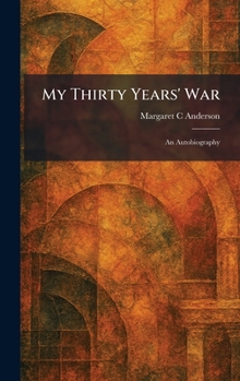 My Thirty Years' War: An Autobiography