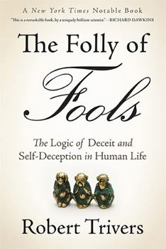 Paperback The Folly of Fools: The Logic of Deceit and Self-Deception in Human Life Book