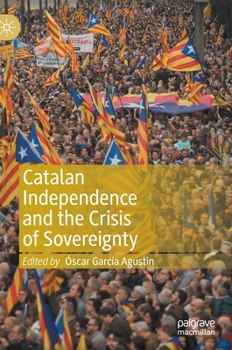 Hardcover Catalan Independence and the Crisis of Sovereignty Book