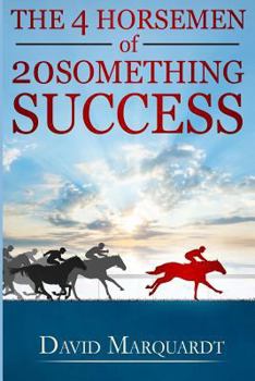 Paperback The 4 Horsemen of 20Something Success Book