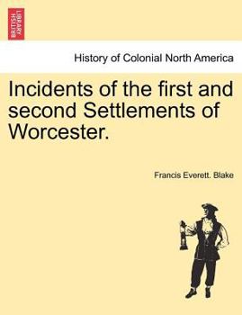 Paperback Incidents of the First and Second Settlements of Worcester. Book