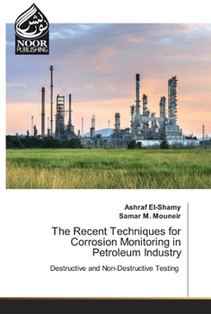 Paperback The Recent Techniques for Corrosion Monitoring in Petroleum Industry Book