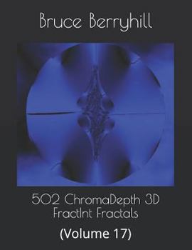 Paperback 502 ChromaDepth 3D FractInt Fractals: (Volume 17) Book