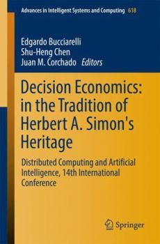 Paperback Decision Economics: In the Tradition of Herbert A. Simon's Heritage: Distributed Computing and Artificial Intelligence, 14th International Conference Book