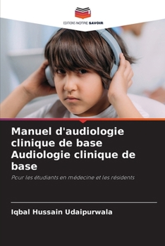 Manuel d'audiologie clinique de base Audiologie clinique de base (French Edition)