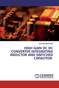 Paperback High Gain DC DC Converter Integrating Inductor and Switched Capacitor Book