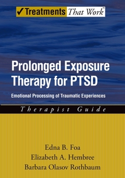Paperback Prolonged Exposure Therapy for Ptsd: Emotional Processing of Traumatic Experiences Book