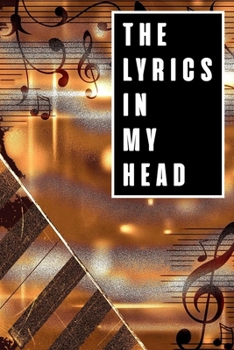 Paperback The Lyrics In My Head: Lyrics Notebook - College Rule Lined Writing and Notes Journal (Songwriters Journal Vol17) Book Notebook Journal 120 P Book