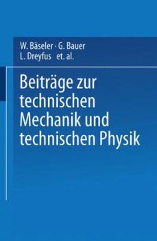 Paperback Beiträge Zur Technischen Mechanik Und Technischen Physik: August Föppl Zum Siebzigsten Geburtstag Am 25. Januar 1924 [German] Book