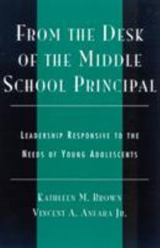 Hardcover From the Desk of the Middle School Principal: Leadership Responsive to the Needs of Young Adolescents Book