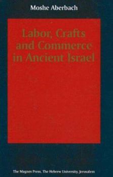 Hardcover Labor, Crafts and Commerce in Ancient Israel Book