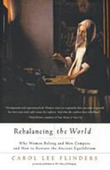 Paperback Rebalancing the World: Why Women Belong and Men Compete and How to Restore the Ancient Equilibrium Book