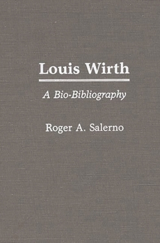 Hardcover Louis Wirth: A Bio-Bibliography Book