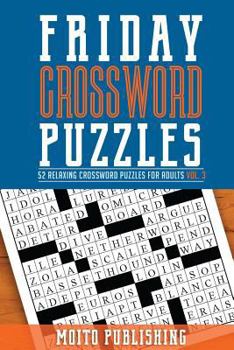 Paperback Friday Crossword Puzzles: 52 Relaxing Crossword Puzzles for Adults Volume 3 Book