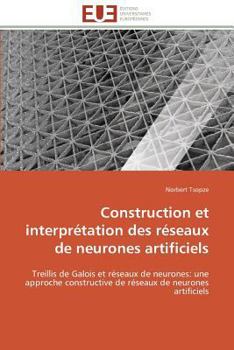Paperback Construction Et Interprétation Des Réseaux de Neurones Artificiels [French] Book