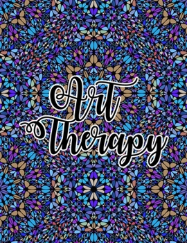 Paperback Art Therapy: Relieve Stress and Anxiety with Coloring Books for Adults Relaxation Book