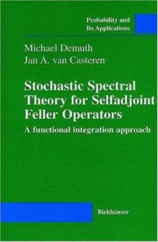 Hardcover Stochastic Spectral Theory for Selfadjoint Feller Operators: A Functional Integration Approach Book