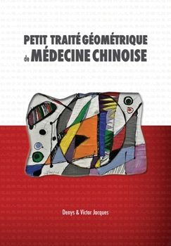 Paperback Petit Traité Géométrique de Médecine Chinoise [French] Book