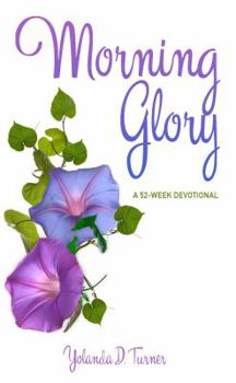 Paperback Morning Glory: A 52-Week Devotional Book