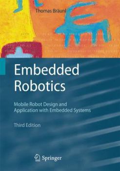 Paperback Embedded Robotics: Mobile Robot Design and Applications with Embedded Systems Book