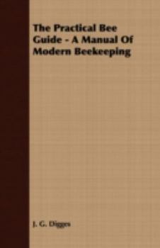Paperback The Practical Bee Guide - A Manual Of Modern Beekeeping Book