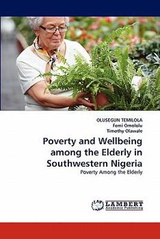 Paperback Poverty and Wellbeing among the Elderly in Southwestern Nigeria Book