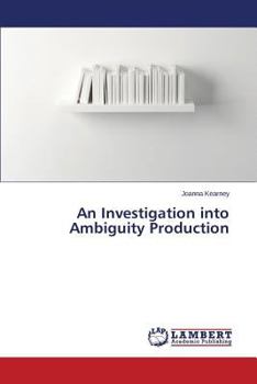 Paperback An Investigation into Ambiguity Production Book