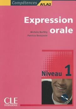 Paperback Expression Orale, Niveau 1: Competences A1, A2 [With CD (Audio)] [French] Book