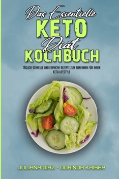 Paperback Das Essentielle Keto-Di?t-Kochbuch: T?glich Schnelle Und Einfache Rezepte Zum Abnehmen F?r Ihren Keto-Lifestyle (The Essential Keto Diet Cookbook) (Ge [German] Book