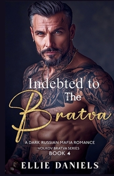 Paperback Indebted to the Bratva: A Dark Russian Mafia Romance Book