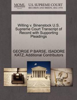 Paperback Willing V. Binenstock U.S. Supreme Court Transcript of Record with Supporting Pleadings Book