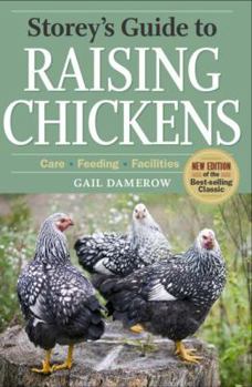 Paperback Storey's Guide to Raising Chickens, 3rd Edition: Care, Feeding, Facilities Book