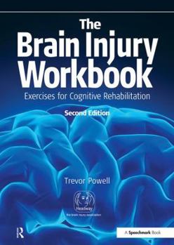 Paperback The Brain Injury Workbook: Exercises for Cognitive Rehabilitation Book