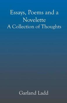Paperback Essays, Poems and a Novelette: A Collection of Thoughts Book