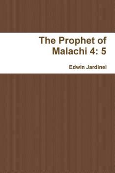 Paperback The Prophet of Malachi 4: 5 Book
